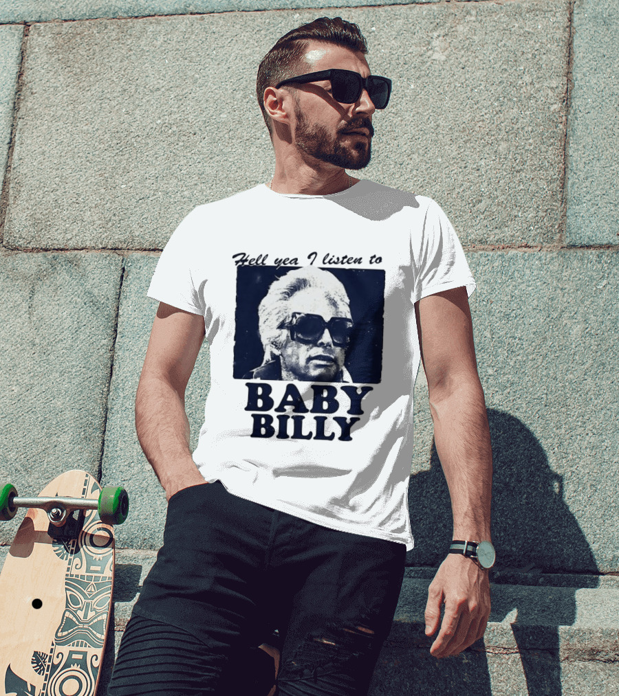 Hell Yea I Listen To Baby Billy The Righteous Gemstones T-Shirt