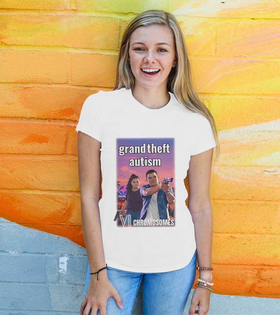 Grand Theft Autism VI Chromosomes GTA T-Shirt