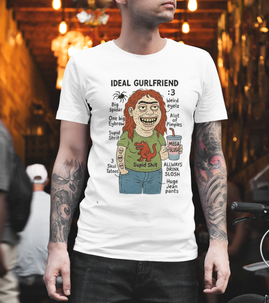 Ideal Gurlfriend Big Spidar Weird Eyelz Funny Character and Supid Shit T-Shirt