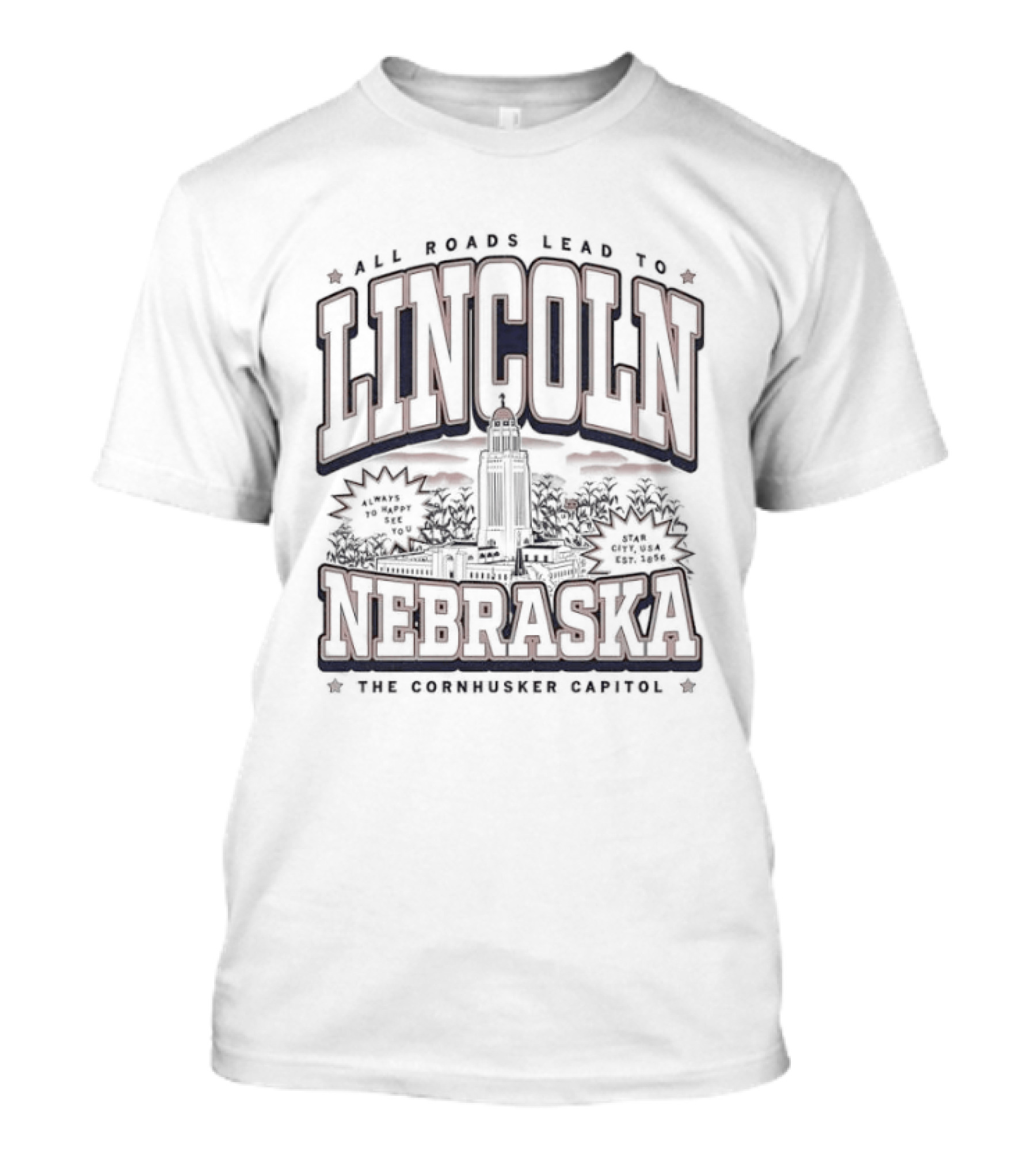 Lincoln Nebraska All Roads Lead To Tallest Capitol T-Shirt