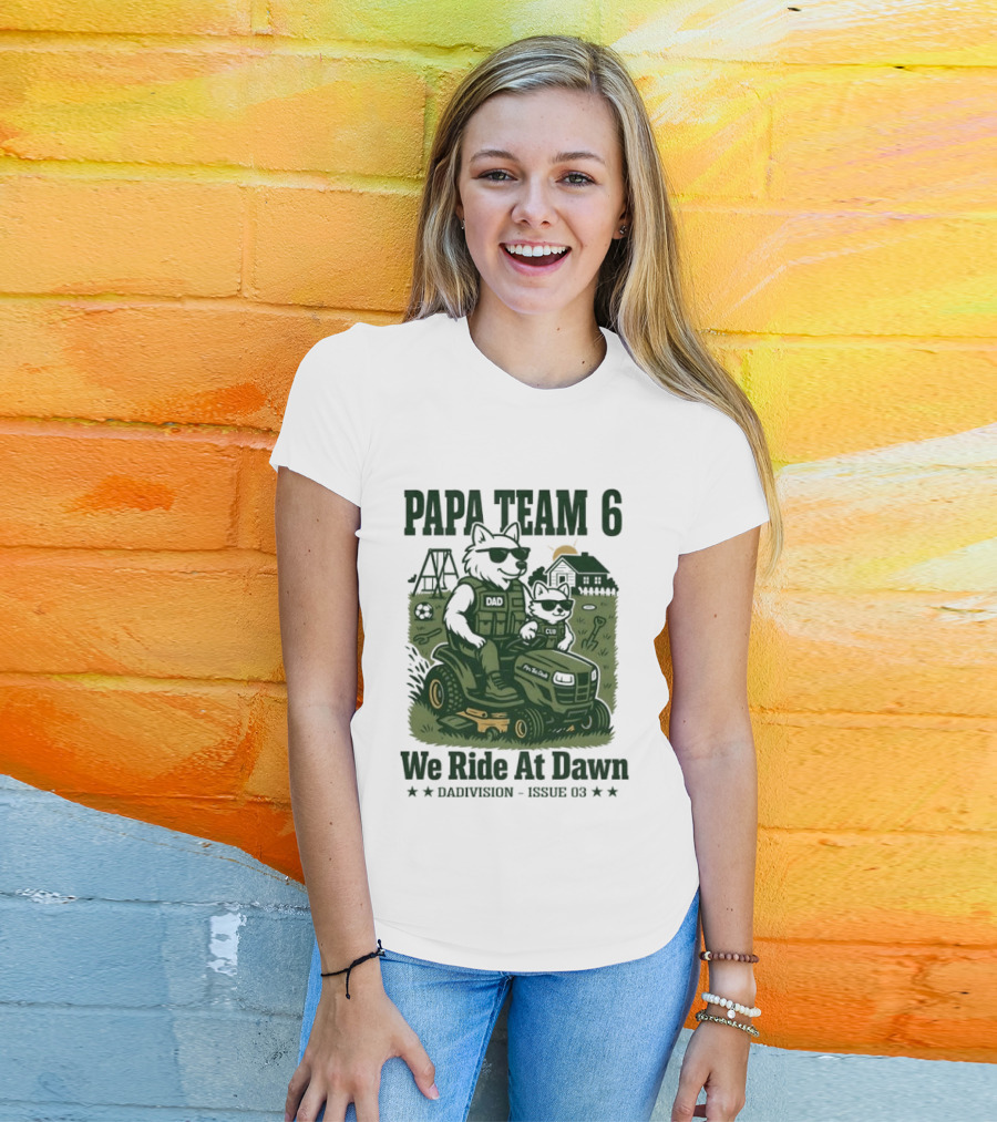 Papa Team 6 We Ride At Dawn Dadvision Issue 03 Wolf Soldier T-Shirt