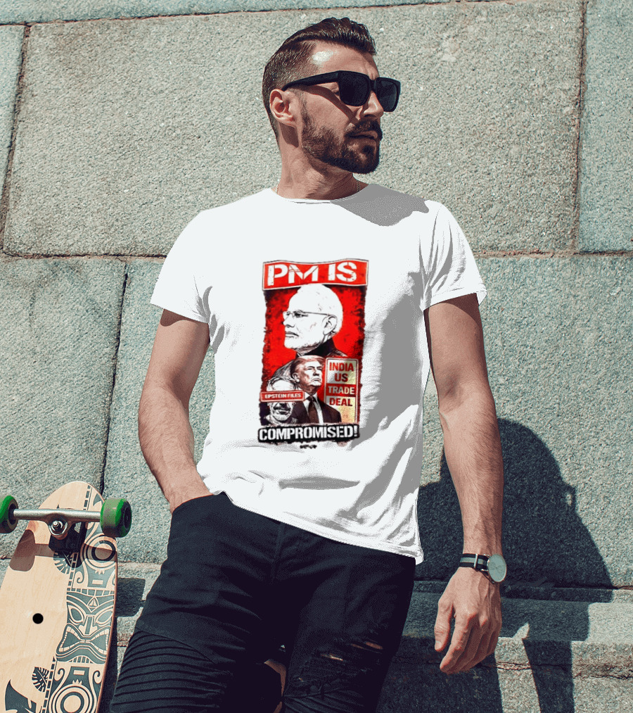 PM Is Compromised India US Trade Deal Epstein Files T-Shirt