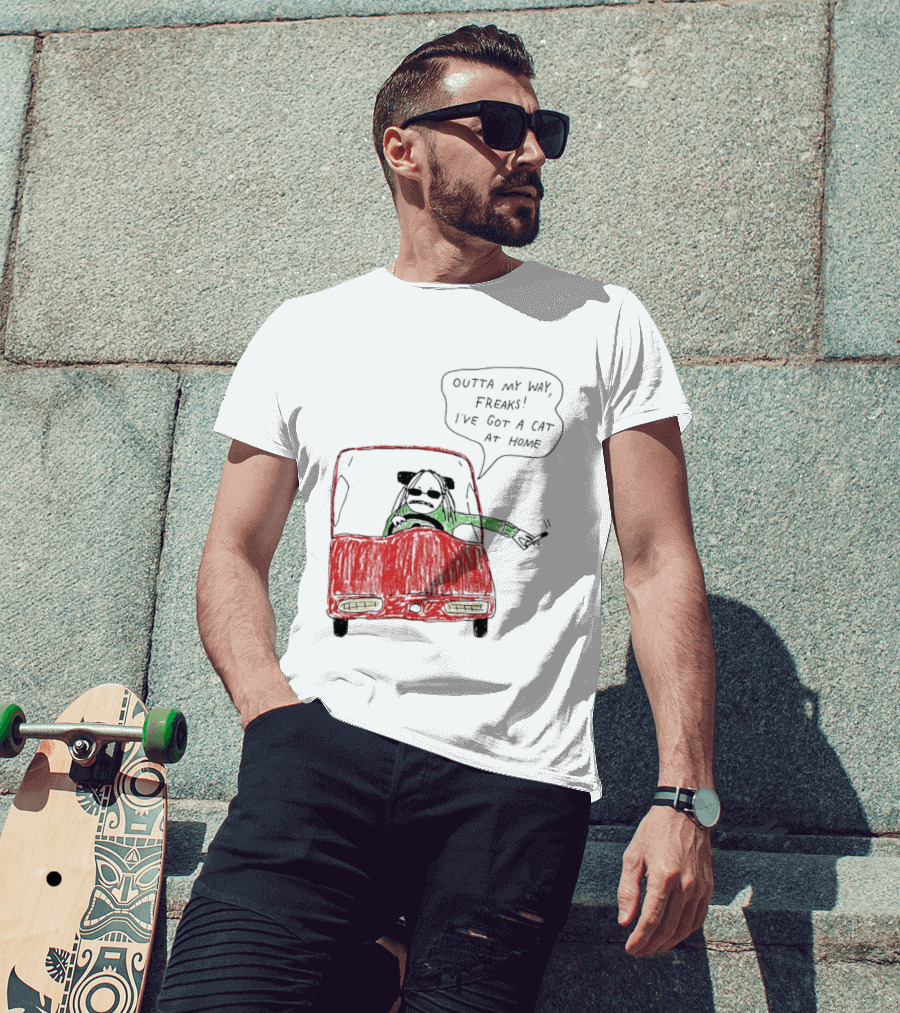 Outta My Way Freaks Car Illustration I've Got A Cat At Home T-Shirt