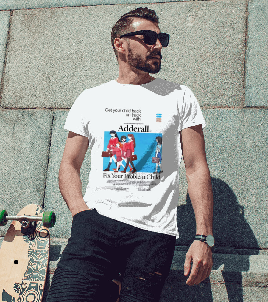 Adderall Fix Your Problem Child Get Your Child Back On Track T-Shirt