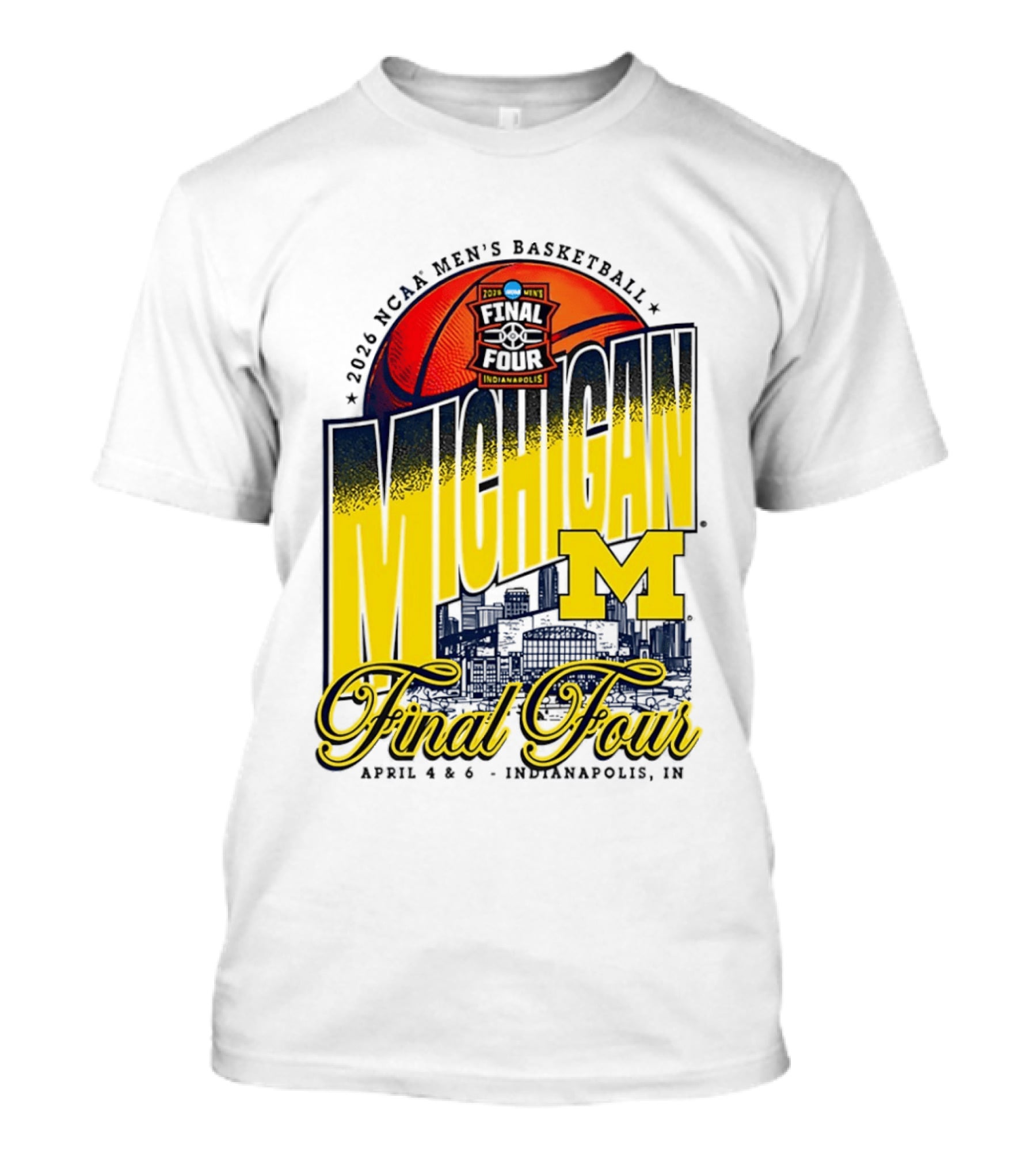 2026 NCAA Men's Basketball Michigan Wolverines Final Four April Indianapolis T-Shirt