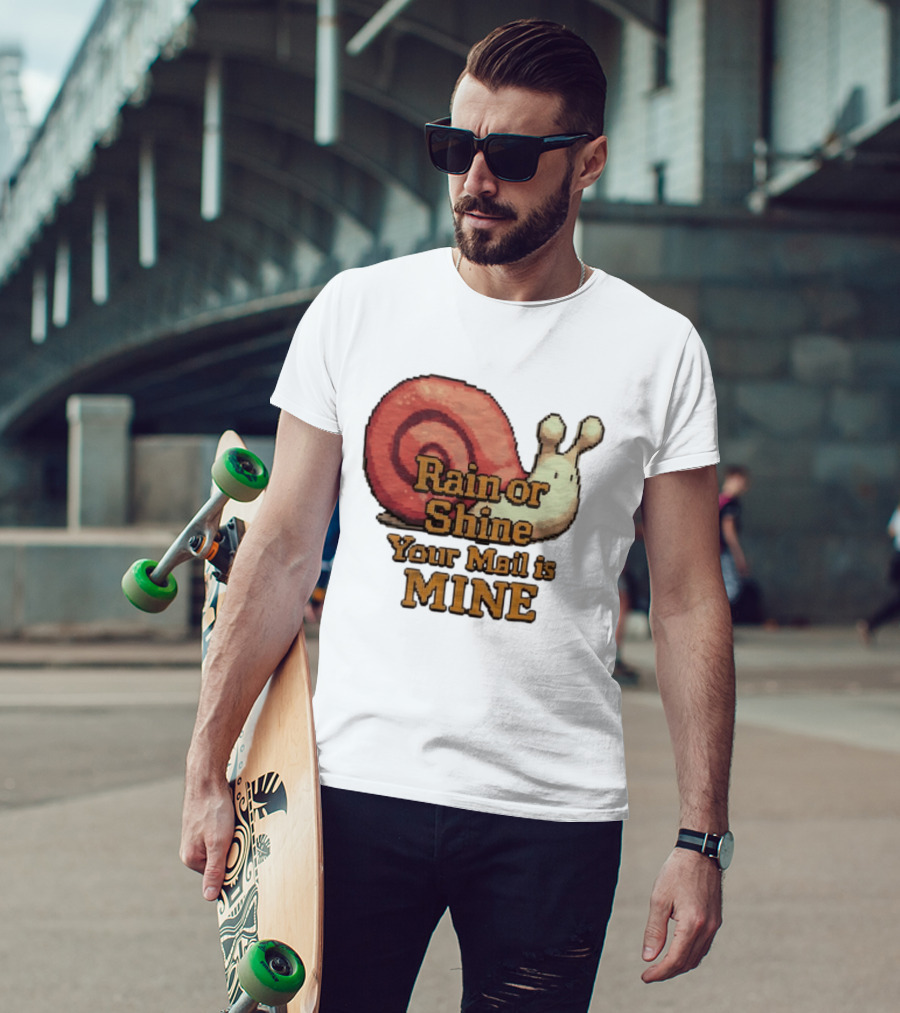Rain Or Shine Your Mail Is Mine Snail Art Message T-Shirt