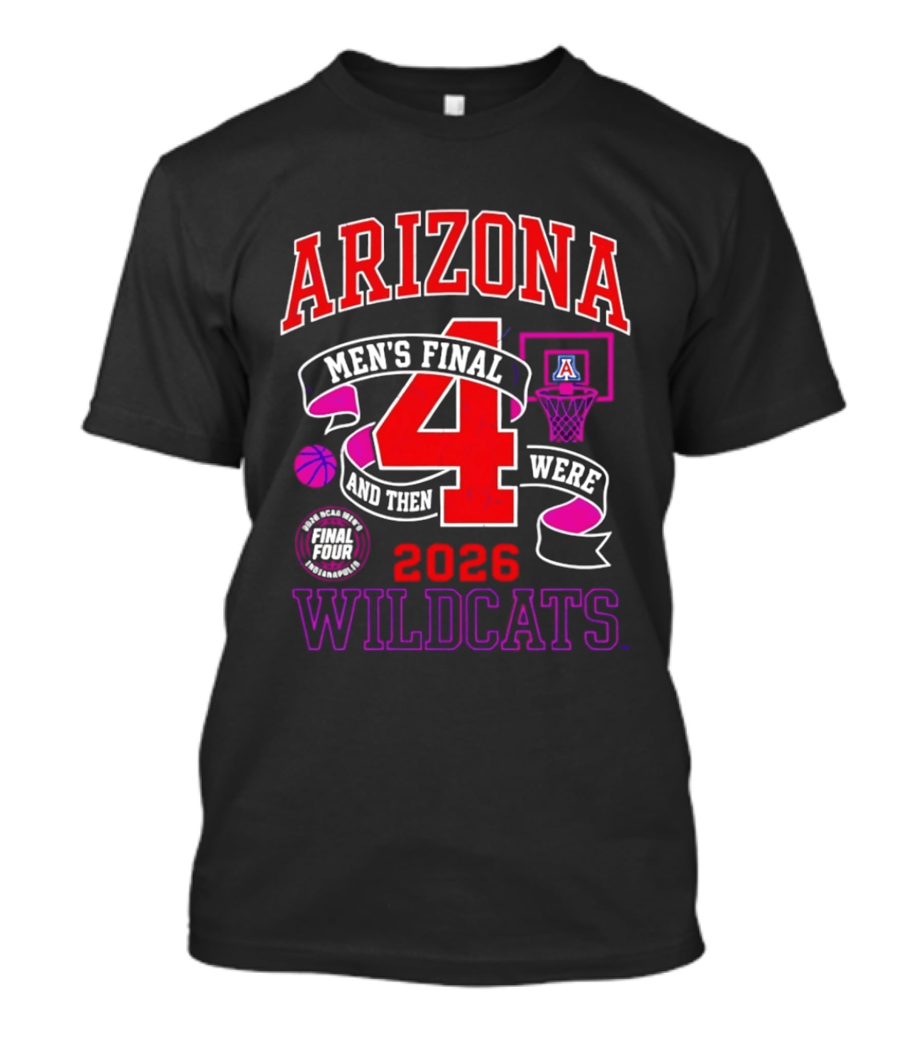 Arizona Wildcats 2026 NCAA Men's Final Four Basketball And Then There Were T-Shirt