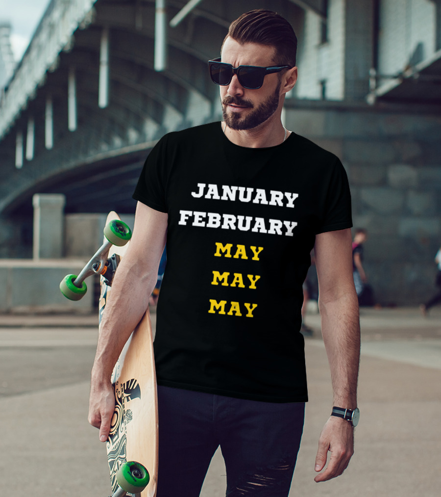 Michigan Wolverines January February May May May Basketball Season T-Shirt