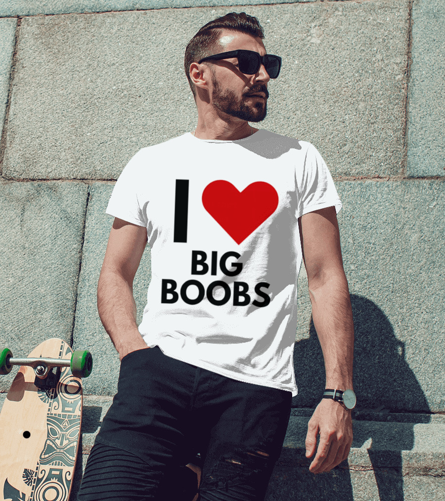 I Heart Big Boobs T-Shirt