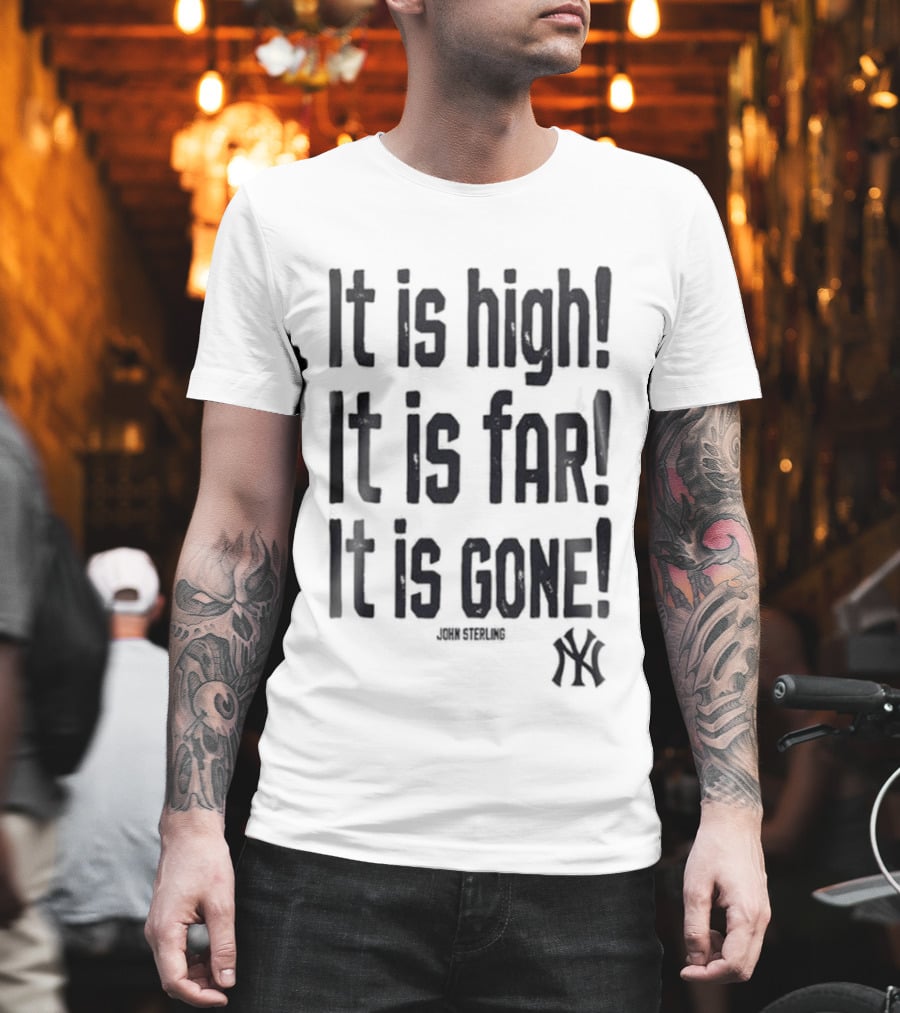 New York Yankees John Sterling It Is High It Is Far It Is Gone 2026 T-Shirt
