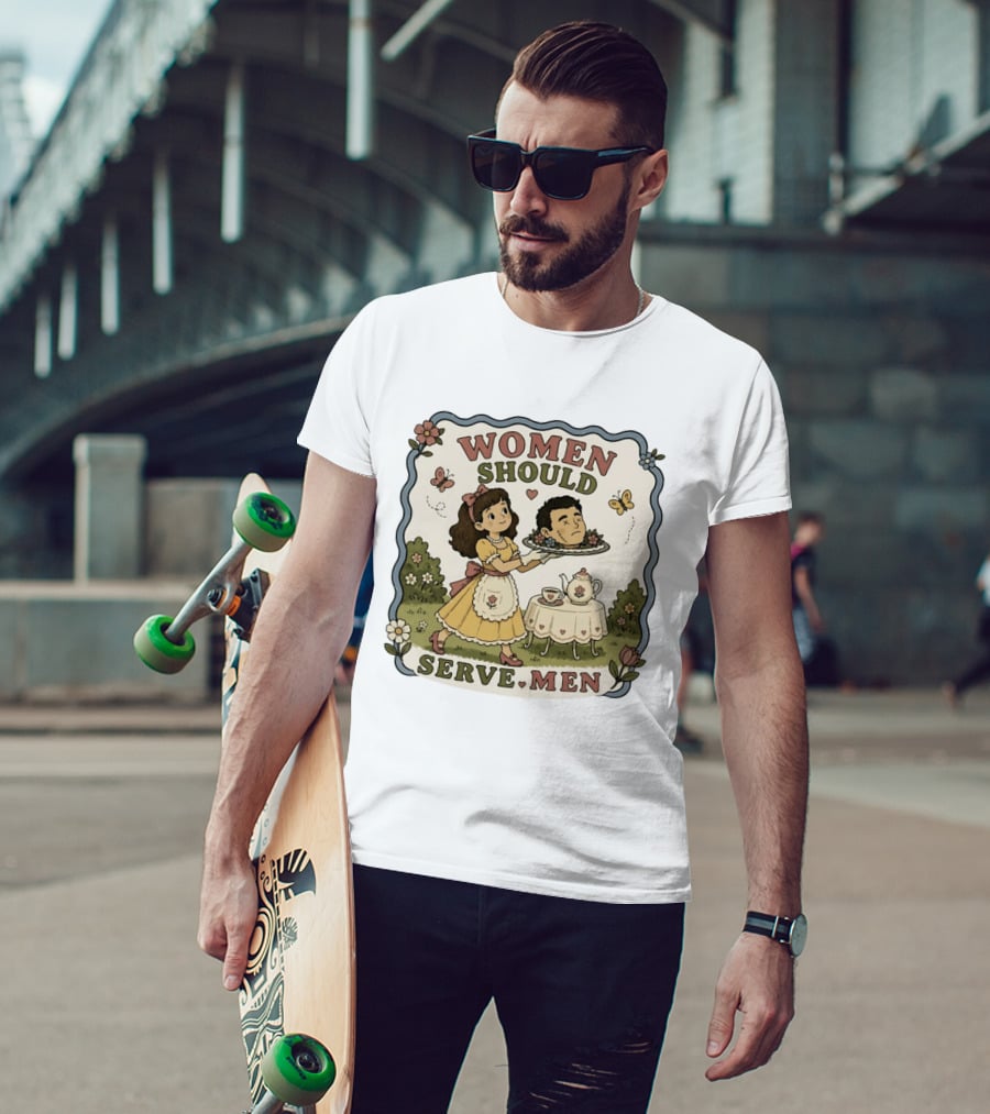 Women Should Serve Men T-Shirt