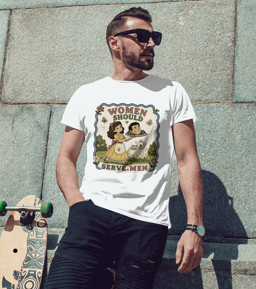 Women Should Serve Men T-Shirt