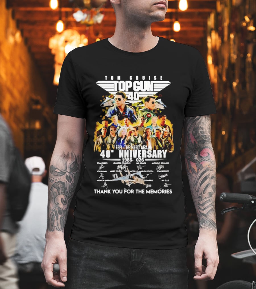 Tom Cruise Top Gun 40th Anniversary 1986 2026 Feel The Need Again Thank You For The Memories Signatures T-Shirt