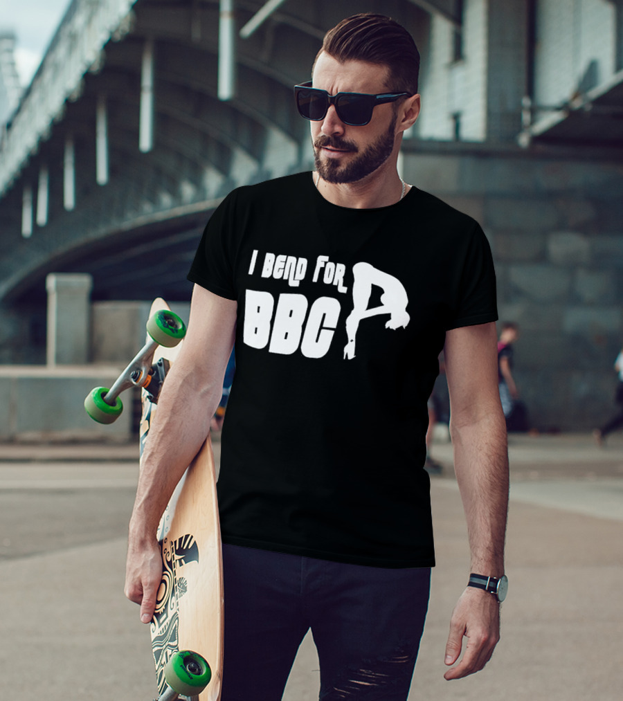 I Bend For BBC Bold Playful T-Shirt