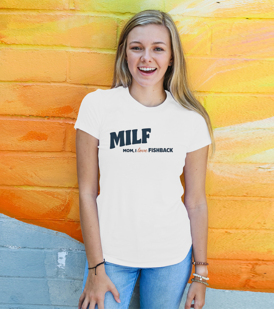 MILF Mom I Love Fishback T-Shirt