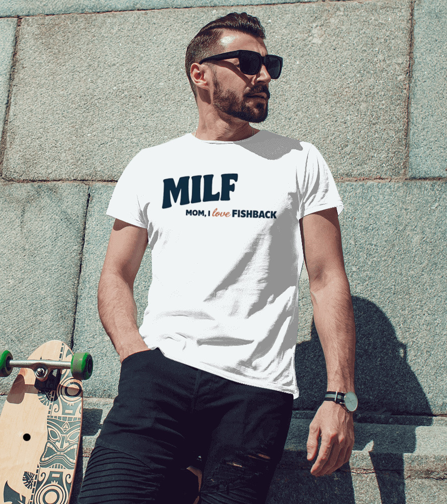 MILF Mom I Love Fishback T-Shirt