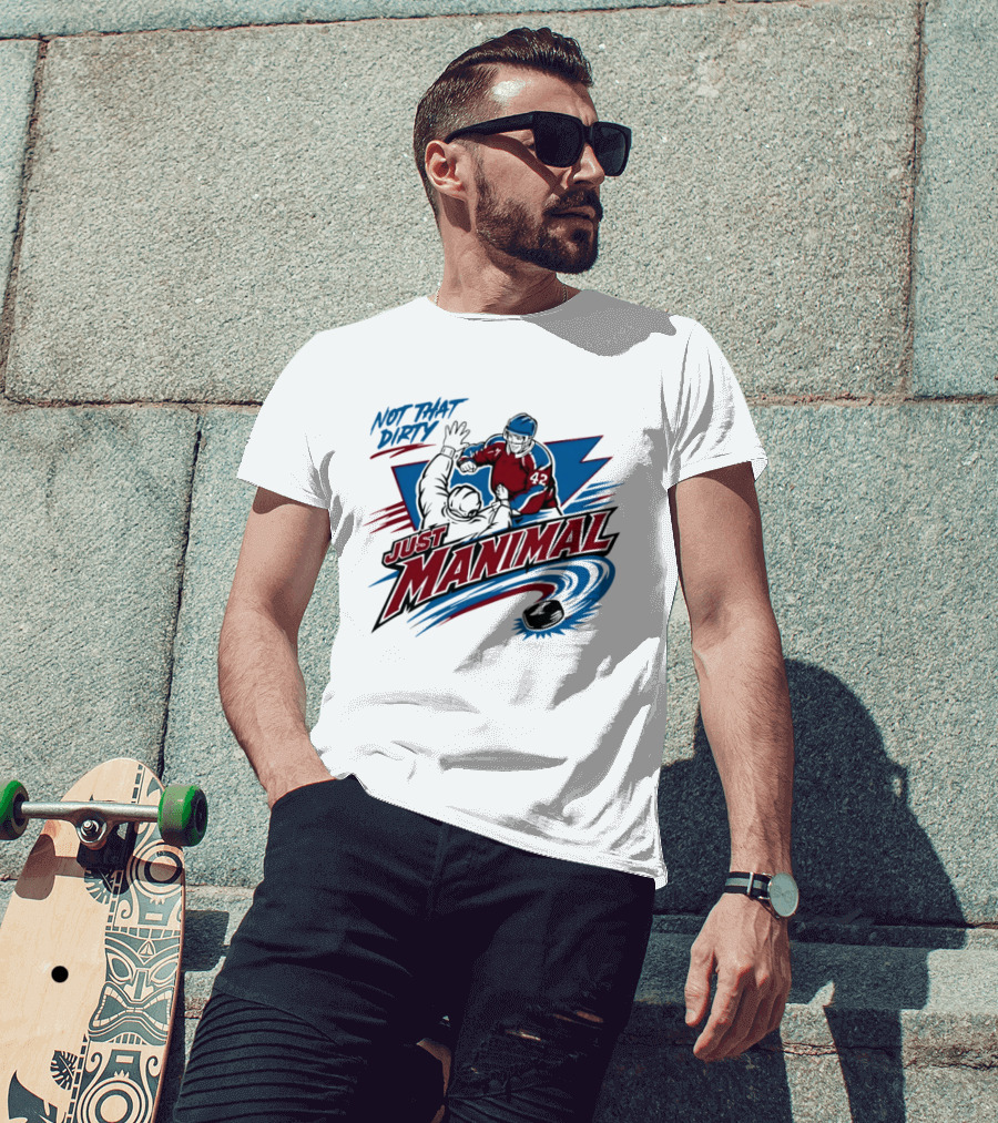 Not That Dirty Just Manimal Colorado Avalanche T-Shirt