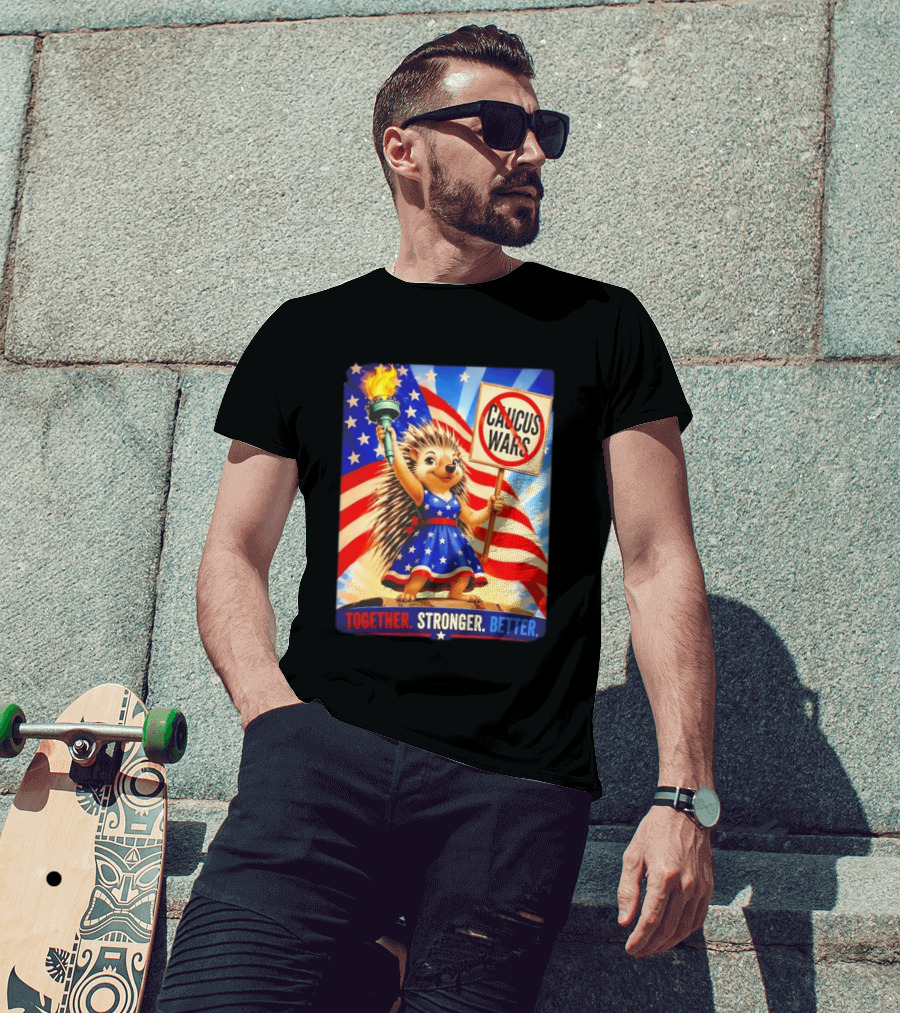 Hedgehog Liberty No Caucus Wars Together Stronger Better T-Shirt