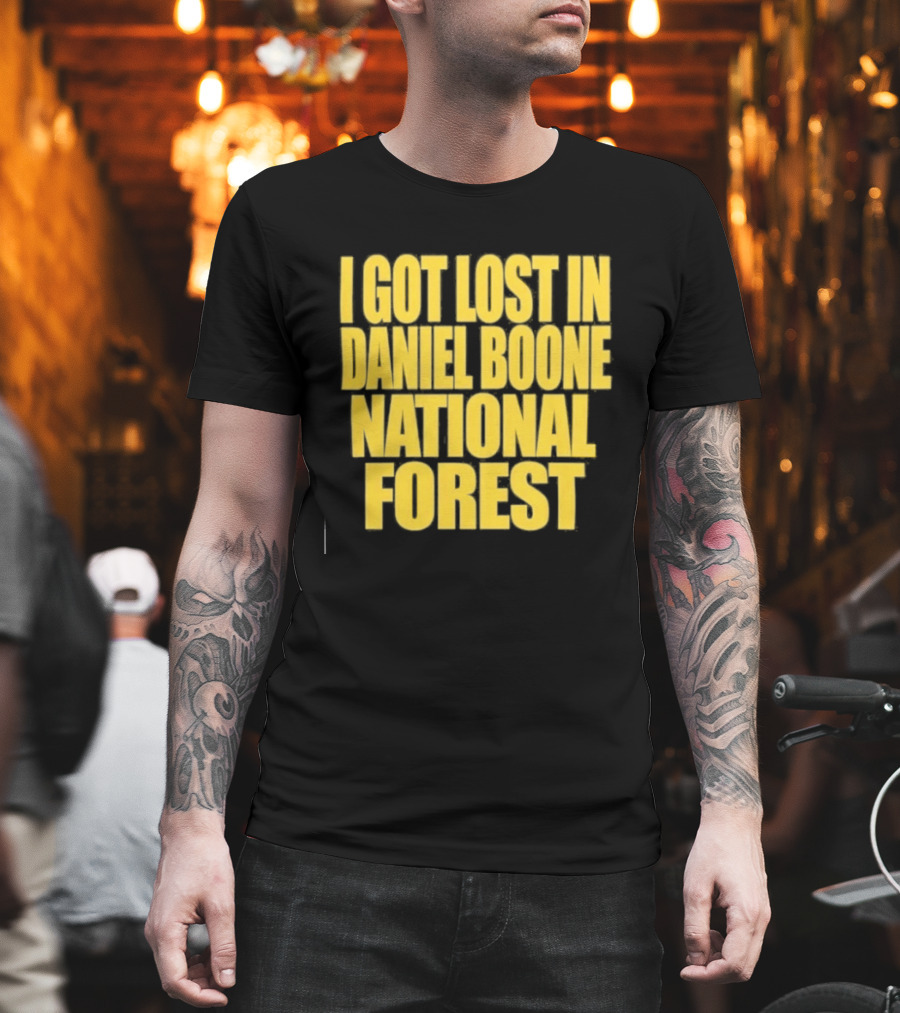 I Got Lost In Daniel Boone National Forest Kentucky Souvenir T-Shirt