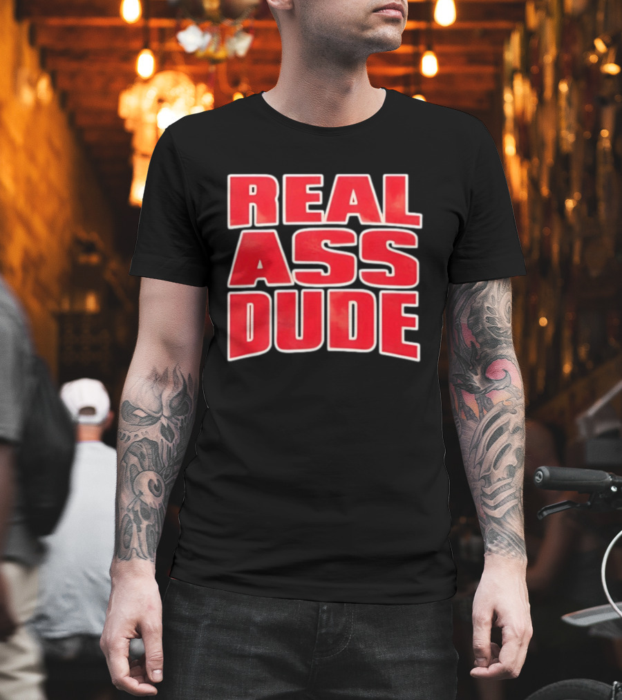Luis J Gomez Real Ass Dude Standout T-Shirt
