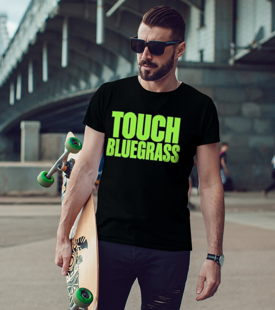 Touch Bluegrass Kentucky Humor T-Shirt
