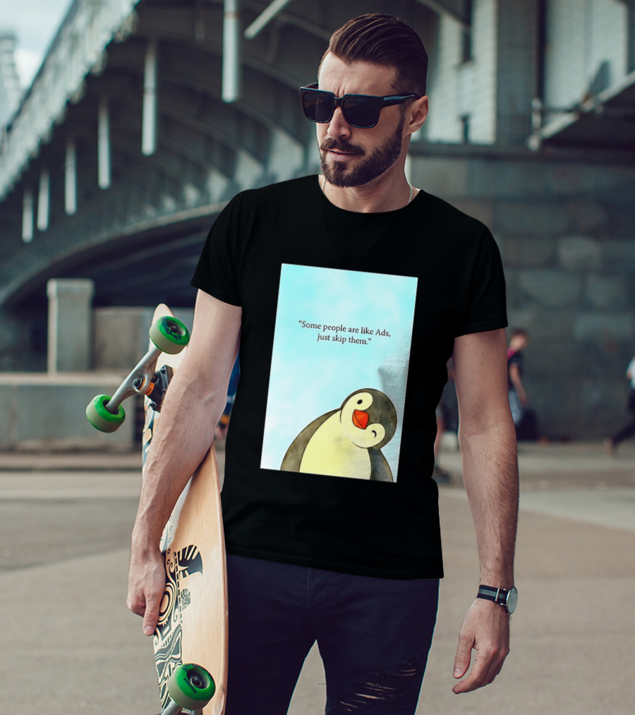 Penguin Some People Are Like Ads Just Skip Them T-Shirt