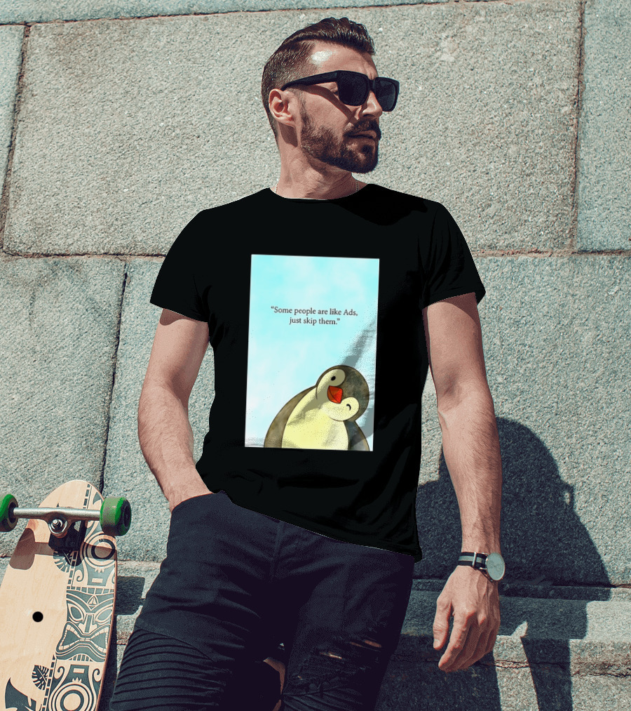 Penguin Some People Are Like Ads Just Skip Them T-Shirt