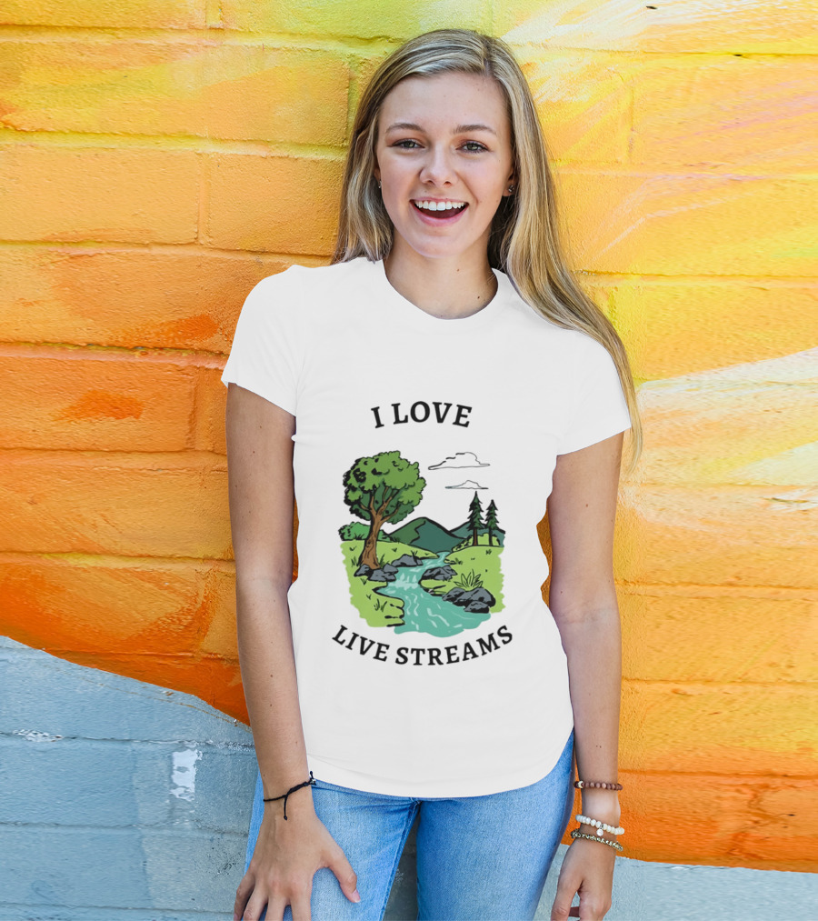 I Love Live Streams Nature Landscape With Trees And River T-Shirt