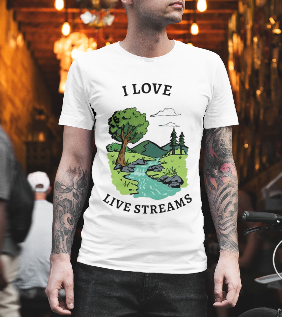 I Love Live Streams Nature Landscape With Trees And River T-Shirt