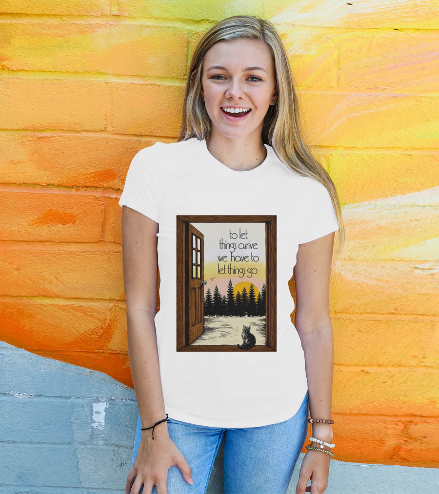 Sunset Landscape Cat Open Door Forest To Let Things Arrive We Have To Let Things Go T-Shirt