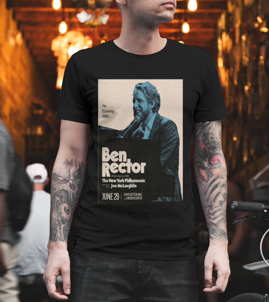 An Evening With Ben Rector The New York Philharmonic Jon McLaughlin June 29 David Geffen Hall Lincoln Center T-Shirt