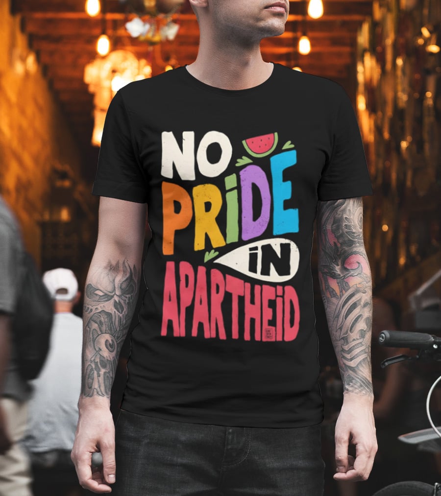 No Pride In Apartheid LGBTQ Palestine Awareness T-Shirt