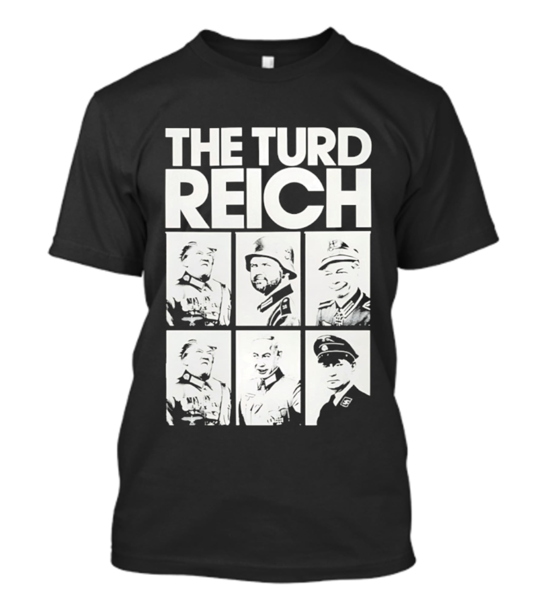 The Turd Reich Political Satire Featuring Historical Figures T-Shirt