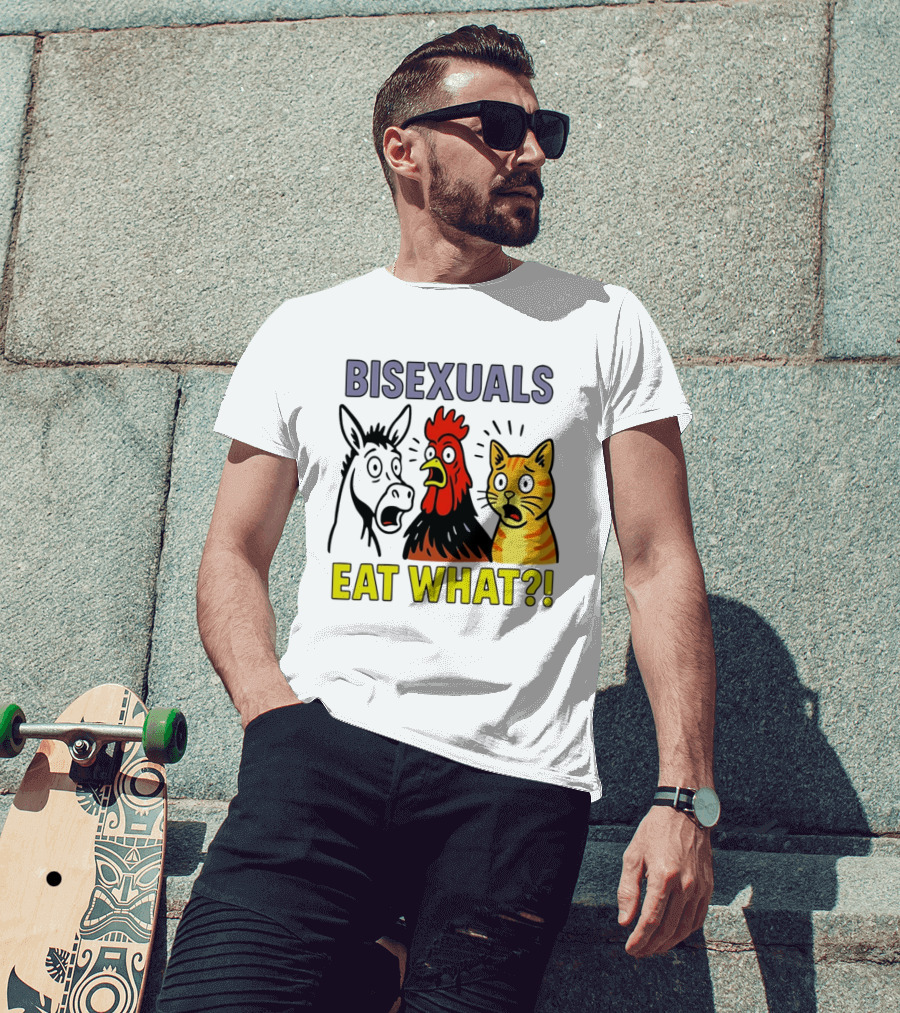 Bisexuals Eat What Donkey Chicken Cat Shocked Reactions T-Shirt