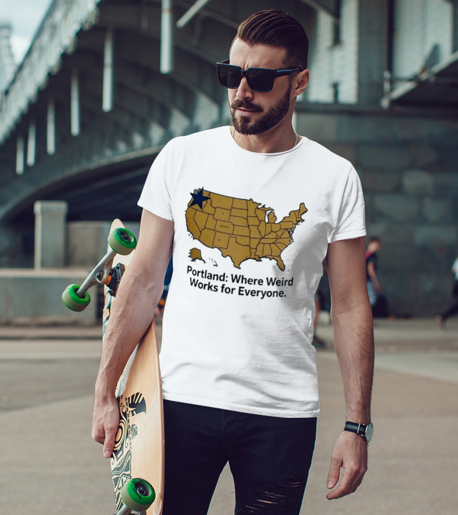 Portland Where Weird Works For Everyone USA Map With Star T-Shirt