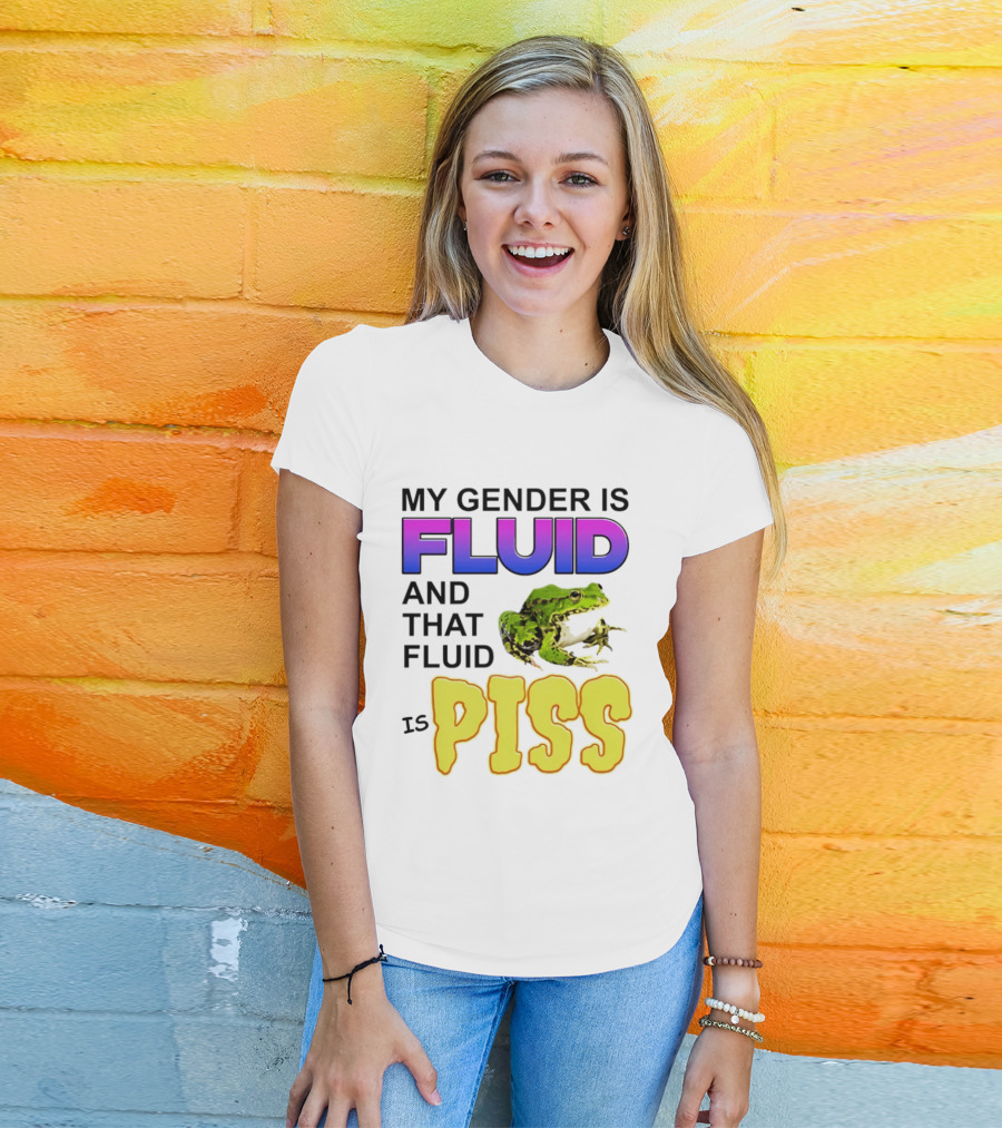 My Gender Is Fluid And That Fluid Is Piss Frog T-Shirt