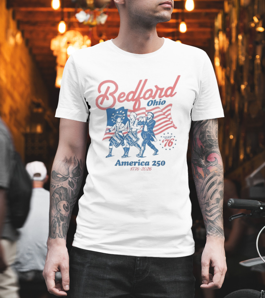 Bedford Ohio America 250 Celebration 1776 2026 Flag Patriots T-Shirt