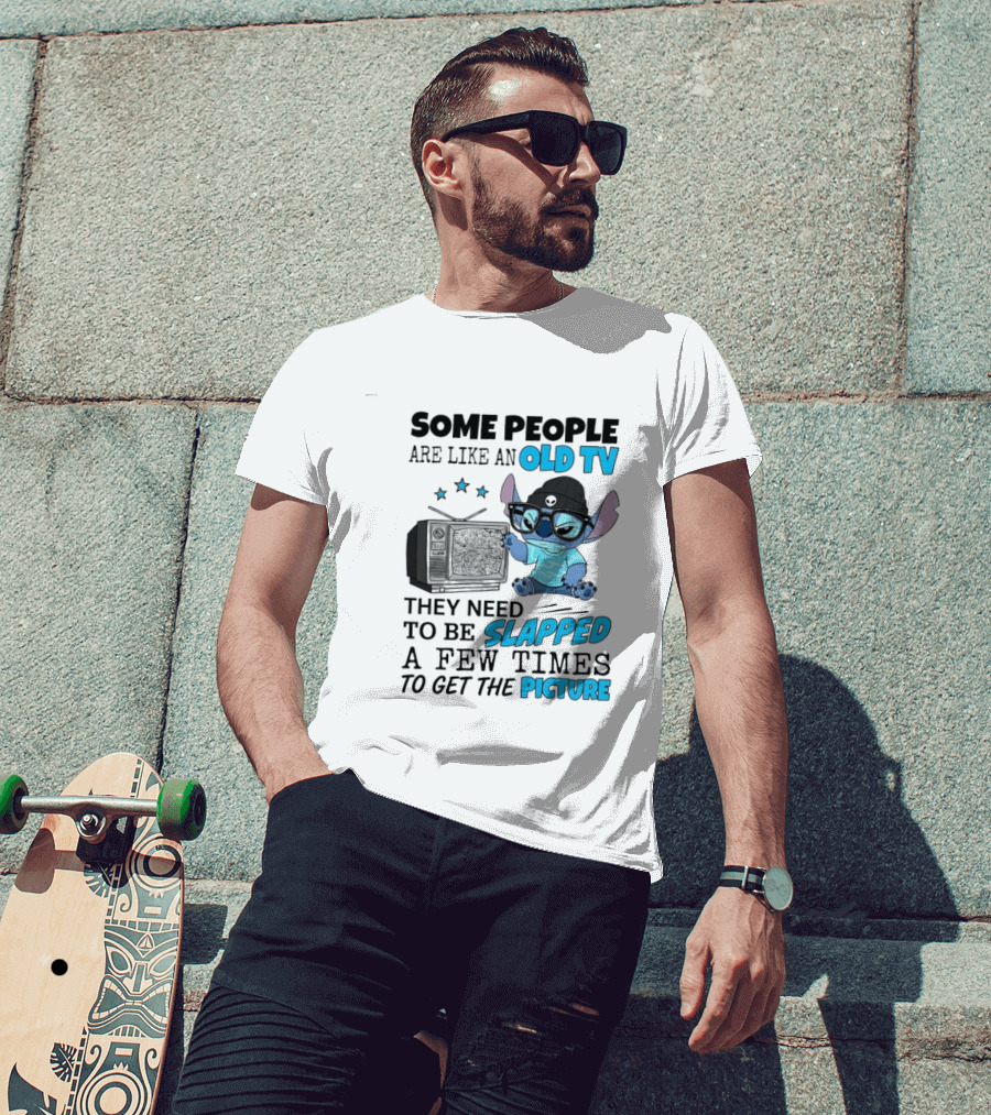 Some People Are Like An Old TV They Need To Be Slapped A Few Times To Get The Picture Stitch T-Shirt