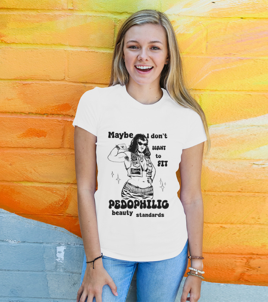 Maybe I Don't Want To Fit Pedophilic Beauty Standards Punching Woman T-Shirt