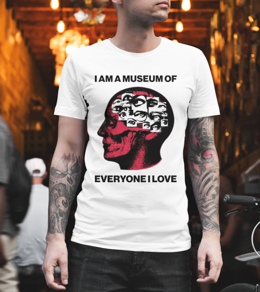 I Am A Museum Of Everyone I Love Skull Face Profile With Eyes T-Shirt