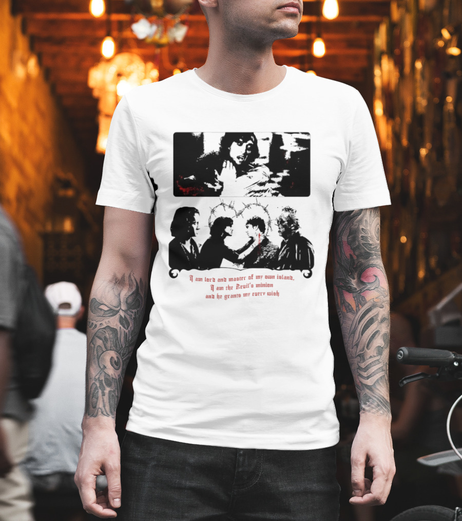 I Am Lord And Master Of My Own Island Devil's Minion Grants My Every Wish T-Shirt