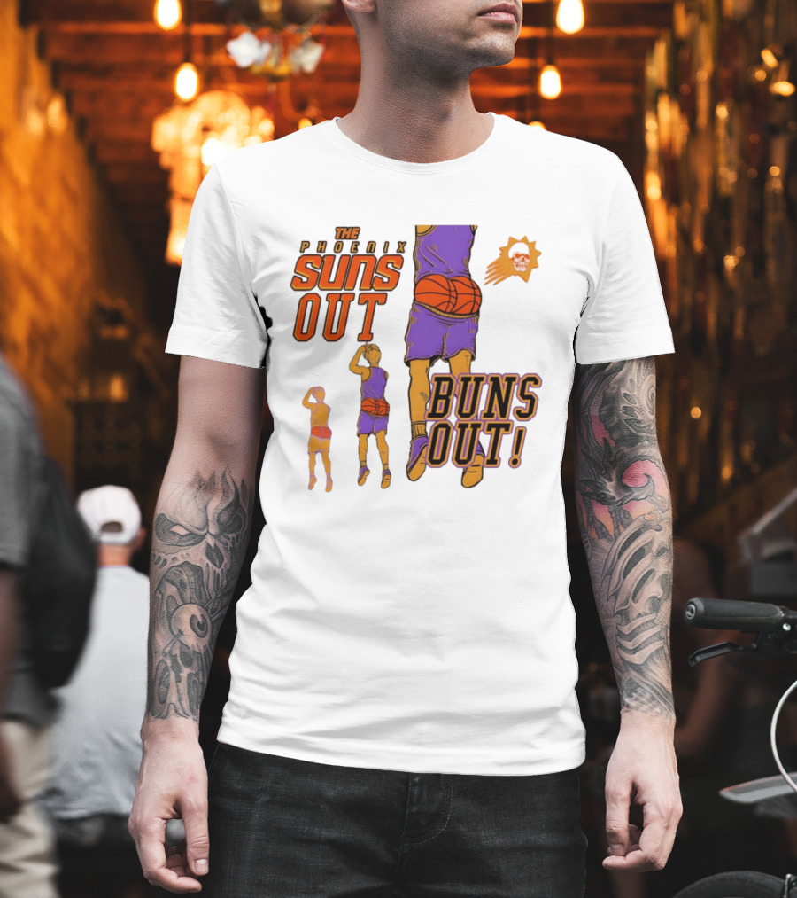 The Phoenix Suns Out Buns Out Basketball Player Fun T-Shirt