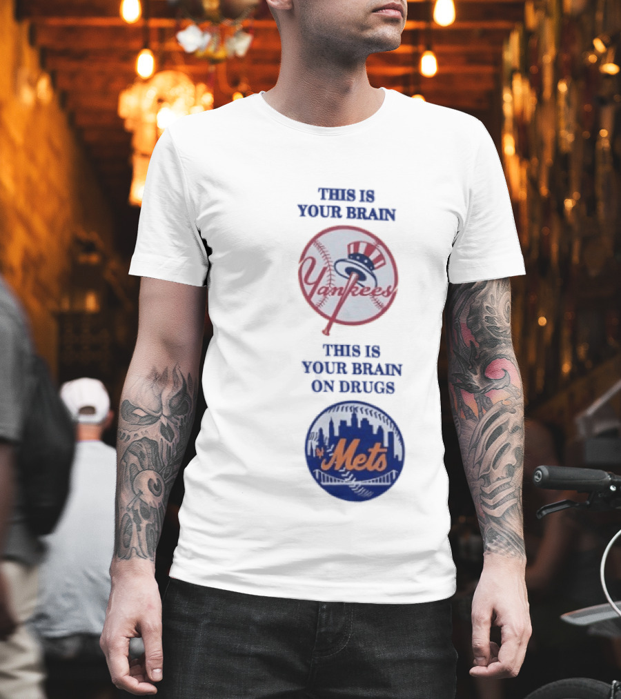 This Is Your Brain Yankees This Is Your Brain On Drugs Mets T-Shirt
