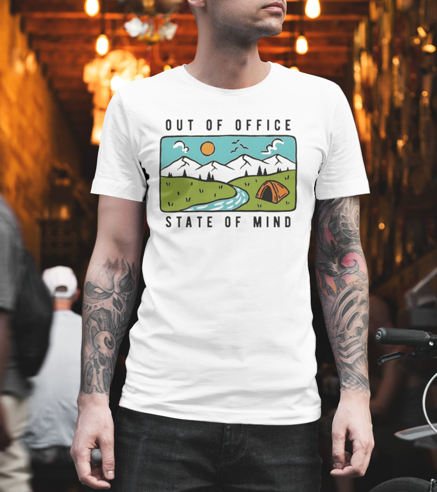 Out Of Office State Of Mind Mountains Camping Adventure T-Shirt