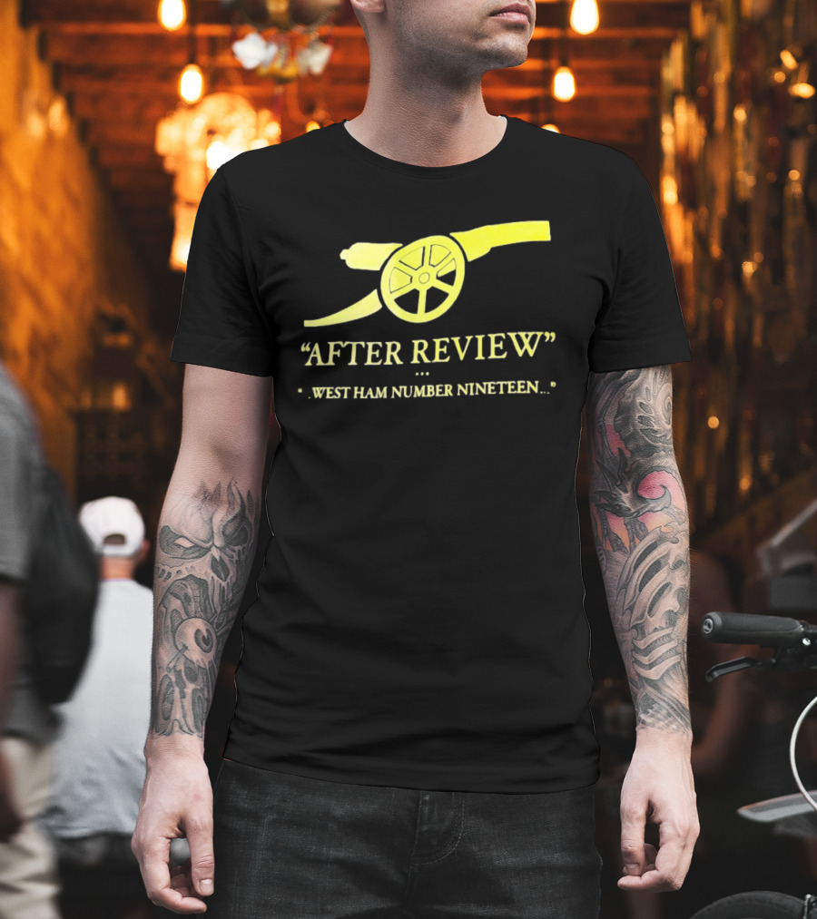 Arsenal Football Club Cannon After Review West Ham Number Nineteen T-Shirt