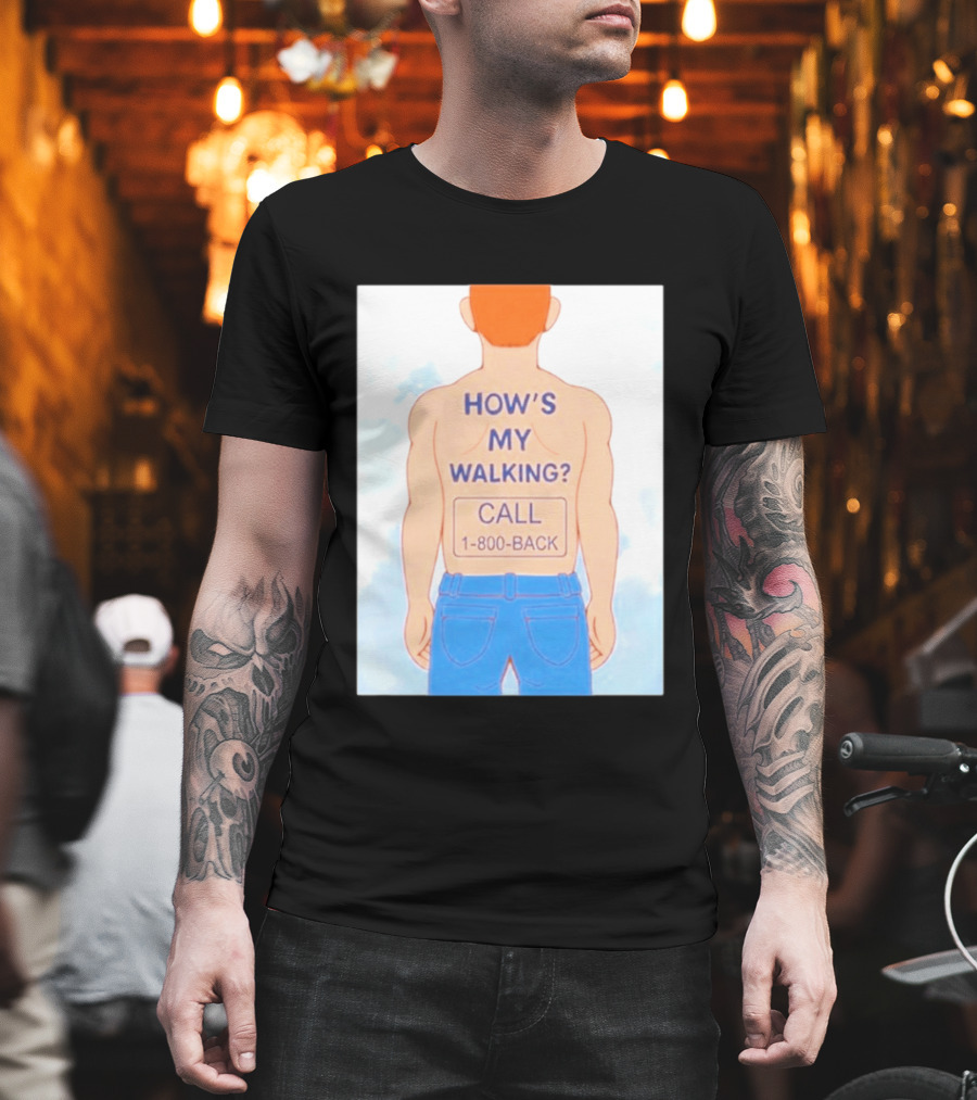 How's My Walking Call 1 800 Back Torso Man Blue Jeans T-Shirt