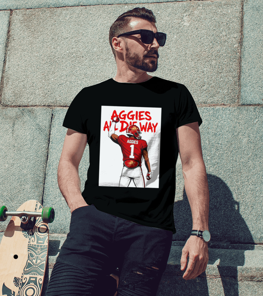 AGGIES ALL DIE WAY Football Aggies Number 1 Player T-Shirt