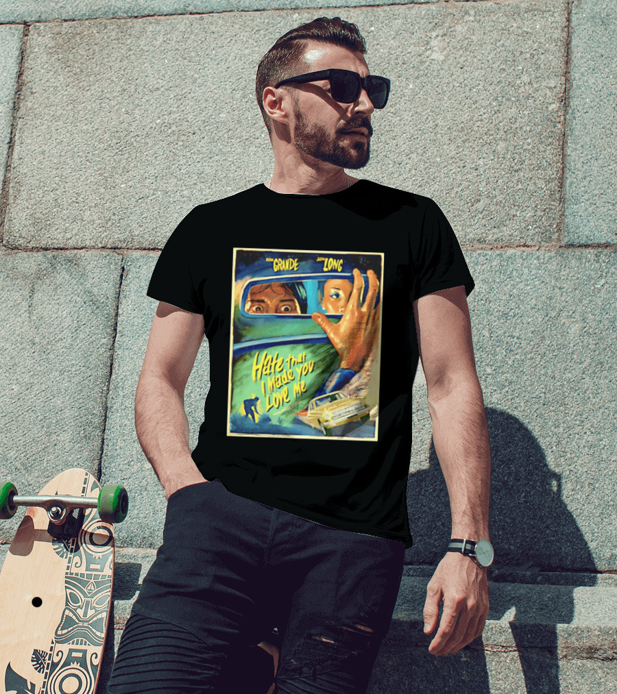 Hate That I Made You Love Me Ariana Grande Retro Film T-Shirt