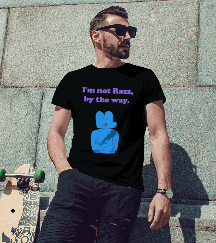 I'm Not Razz By The Way Blue Character Winking T-Shirt