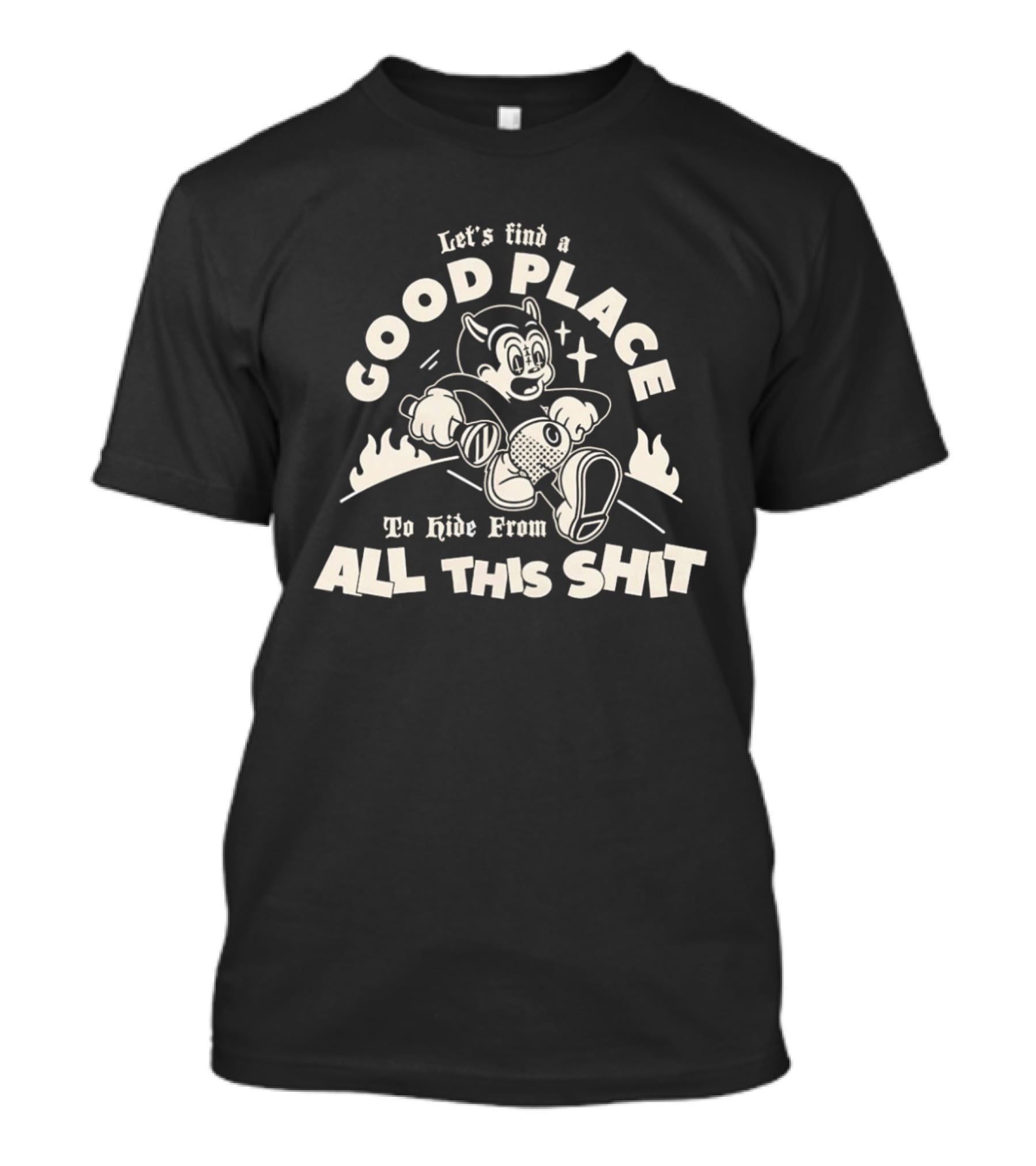 Let's Find A Good Place To Hide From All This Shit Retro Cartoon T-Shirt